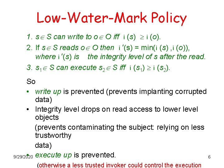 Low-Water-Mark Policy 1. s S can write to o O iff i (s) i