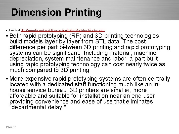Dimension Printing Link is at http: //www. dimensionprinting. com/applications/rapid-prototyping. aspx Both rapid prototyping (RP)