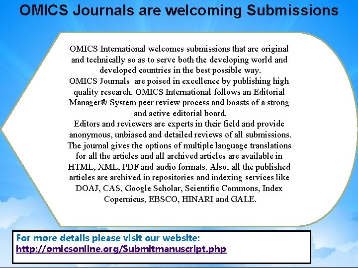 OMICS Journals are welcoming Submissions OMICS International welcomes submissions that are original and technically