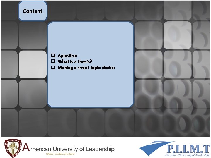 Content q Appetizer q What is a thesis? q Making a smart topic choice