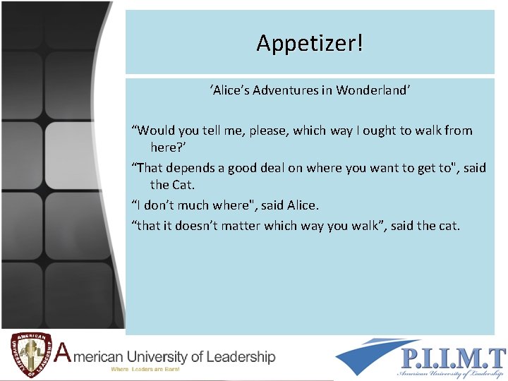 Appetizer! ‘Alice’s Adventures in Wonderland’ “Would you tell me, please, which way I ought