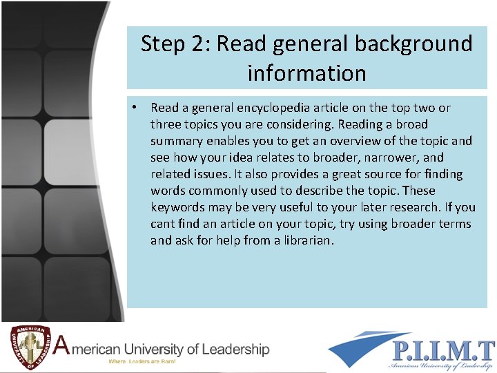 Step 2: Read general background information • Read a general encyclopedia article on the