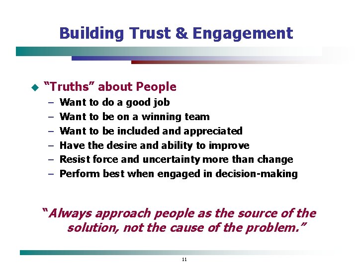 Building Trust & Engagement u “Truths” about People – – – Want to do