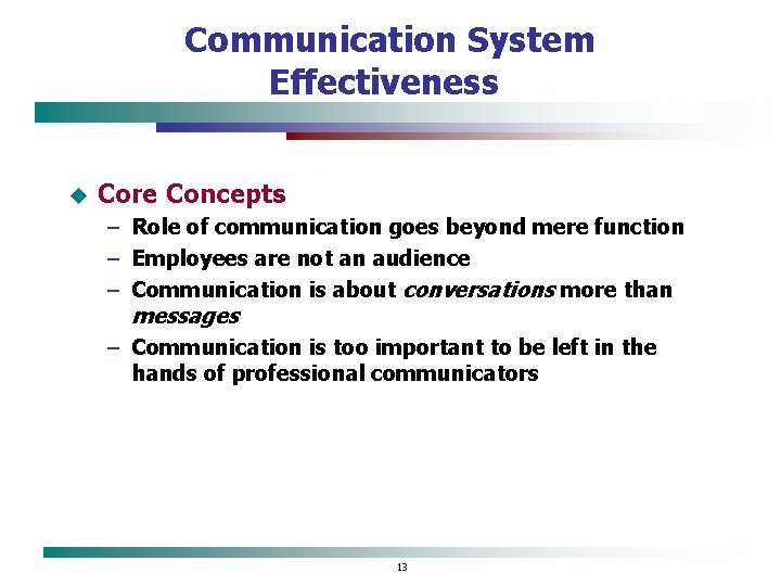 Communication System Effectiveness u Core Concepts – Role of communication goes beyond mere function