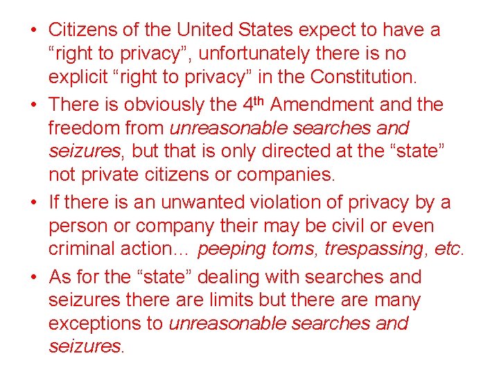  • Citizens of the United States expect to have a “right to privacy”,