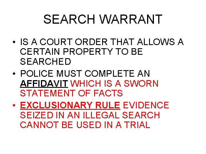 SEARCH WARRANT • IS A COURT ORDER THAT ALLOWS A CERTAIN PROPERTY TO BE