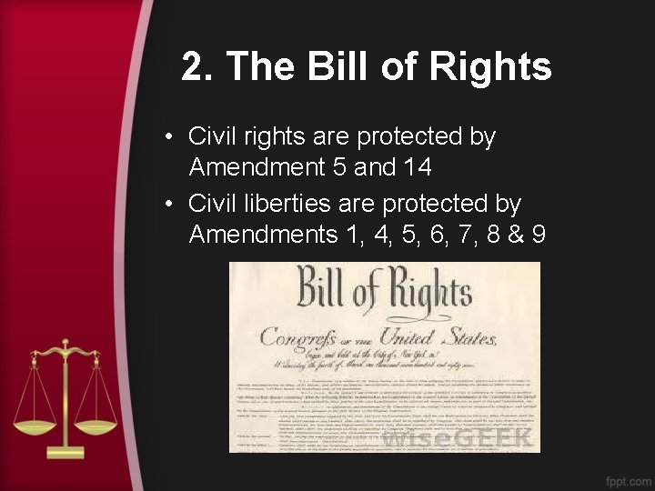 2. The Bill of Rights • Civil rights are protected by Amendment 5 and