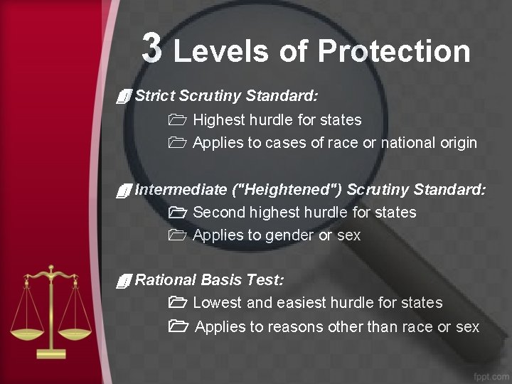 3 Levels of Protection 4 Strict Scrutiny Standard: 1 Highest hurdle for states 1