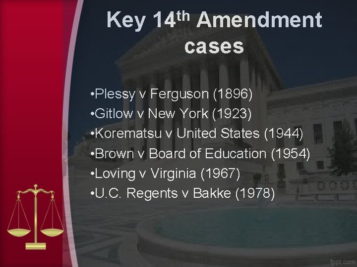 Key 14 th Amendment cases • Plessy v Ferguson (1896) • Gitlow v New