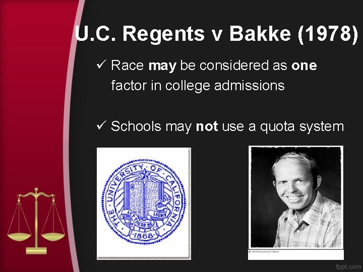U. C. Regents v Bakke (1978) ü Race may be considered as one factor