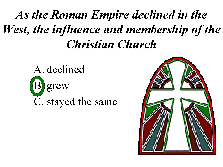 As the Roman Empire declined in the West, the influence and membership of the