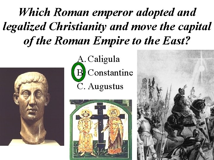 Which Roman emperor adopted and legalized Christianity and move the capital of the Roman