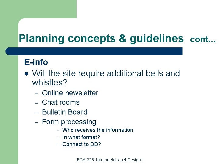 Planning concepts & guidelines E-info l Will the site require additional bells and whistles?