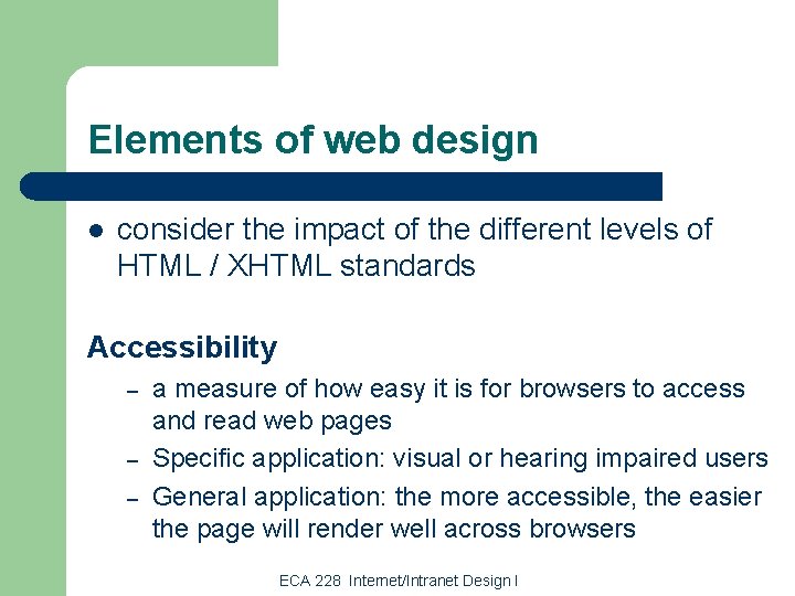 Elements of web design l consider the impact of the different levels of HTML