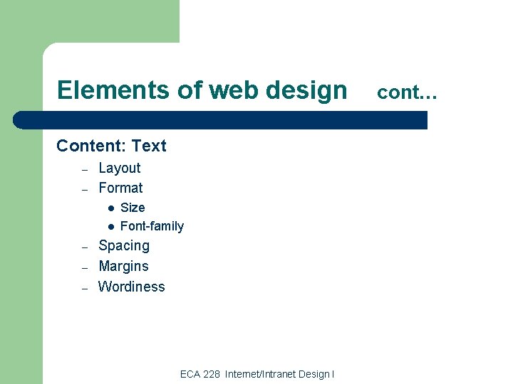 Elements of web design Content: Text – – Layout Format l l – –
