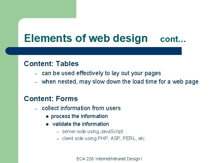 Elements of web design cont… Content: Tables – – can be used effectively to