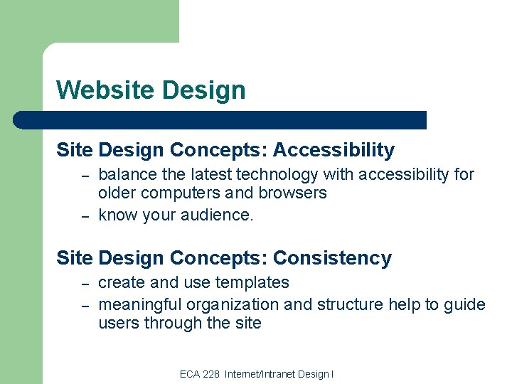 Website Design Site Design Concepts: Accessibility – – balance the latest technology with accessibility