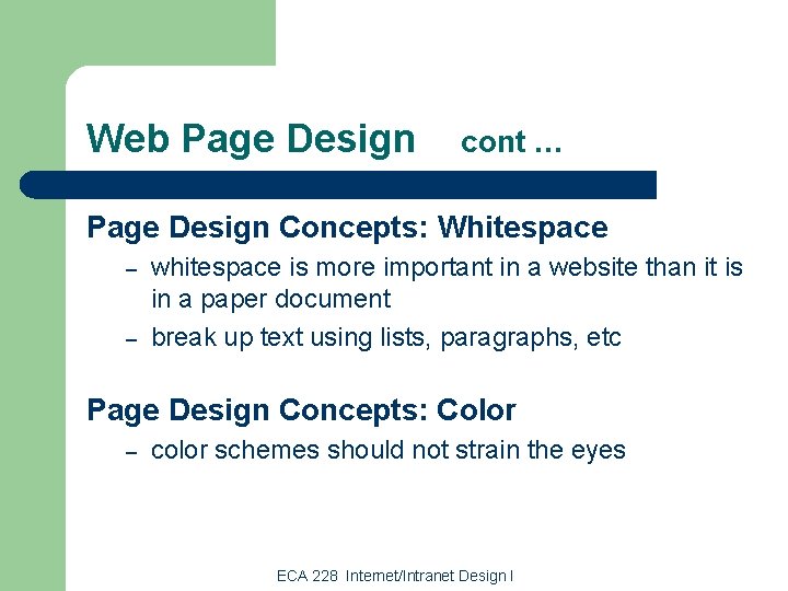 Web Page Design cont … Page Design Concepts: Whitespace – – whitespace is more