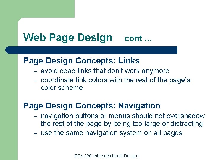 Web Page Design cont … Page Design Concepts: Links – – avoid dead links