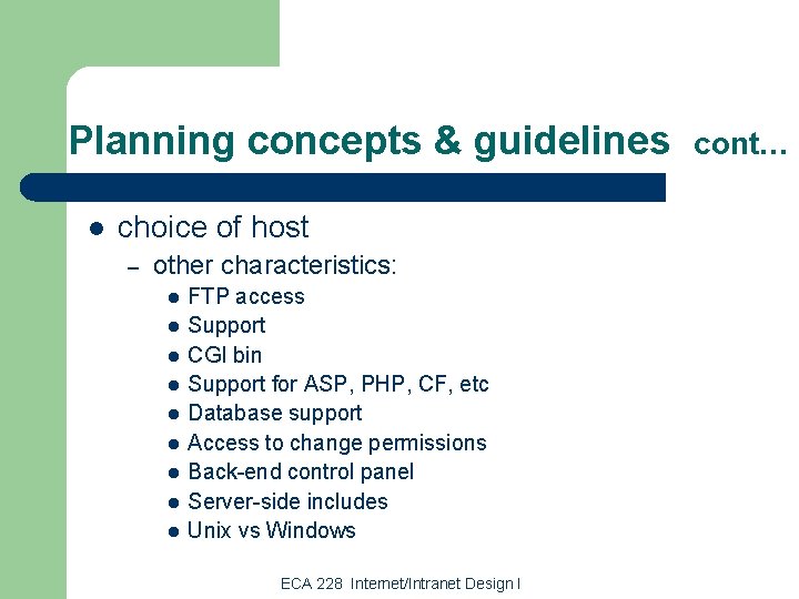 Planning concepts & guidelines l choice of host – other characteristics: l l l