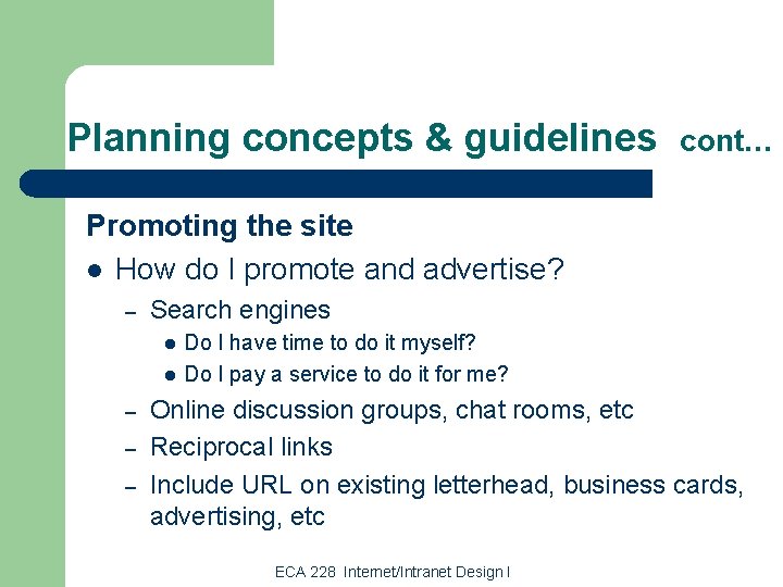 Planning concepts & guidelines cont… Promoting the site l How do I promote and