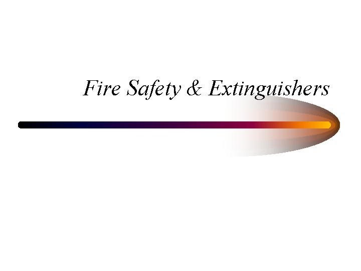 Fire Safety & Extinguishers 