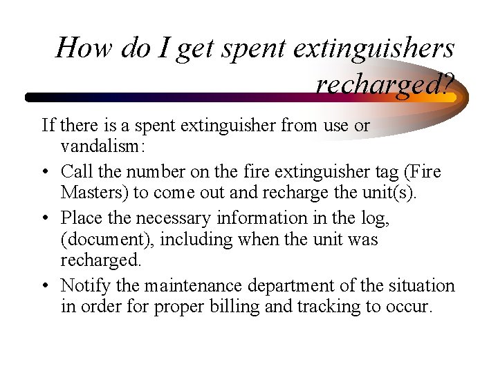 How do I get spent extinguishers recharged? If there is a spent extinguisher from