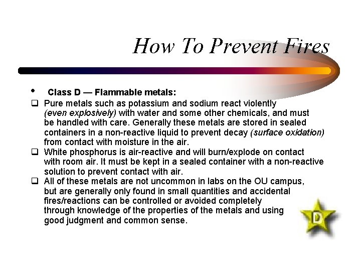 How To Prevent Fires • Class D — Flammable metals: q Pure metals such