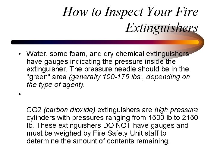 How to Inspect Your Fire Extinguishers • Water, some foam, and dry chemical extinguishers