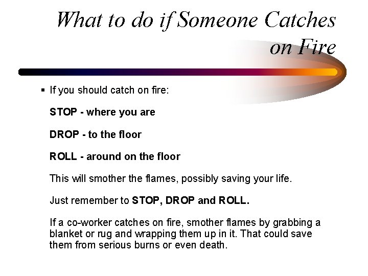 What to do if Someone Catches on Fire § If you should catch on