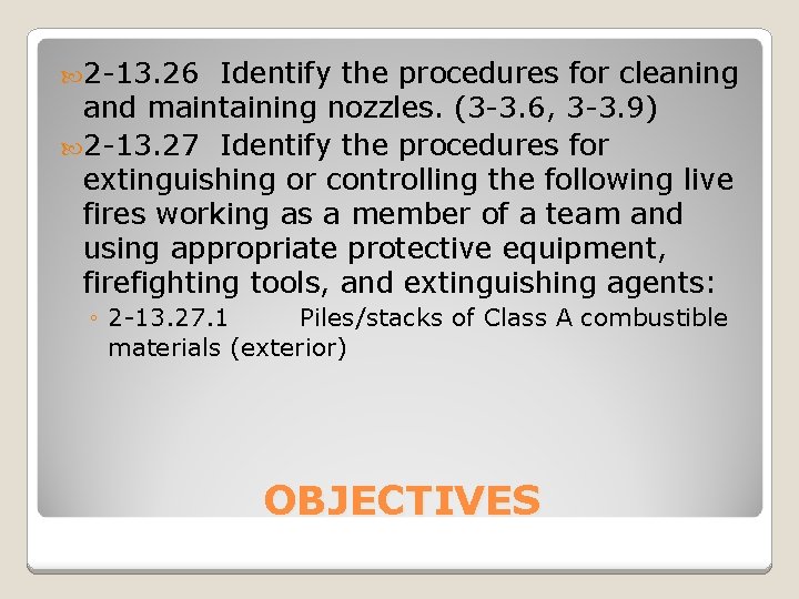  2 -13. 26 Identify the procedures for cleaning and maintaining nozzles. (3 -3.