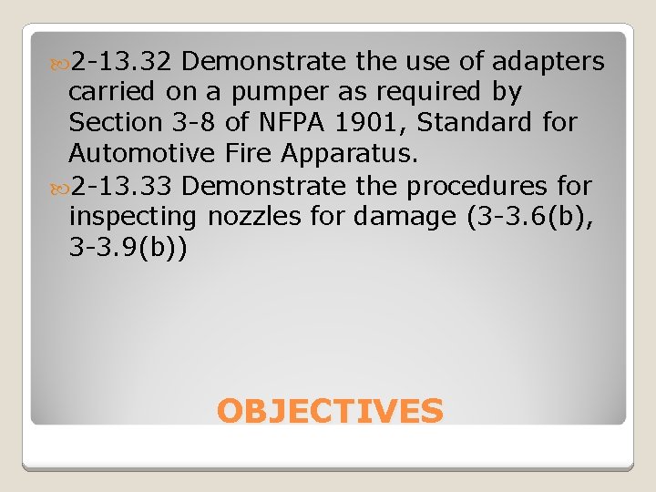  2 -13. 32 Demonstrate the use of adapters carried on a pumper as