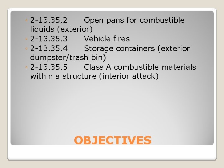 ◦ 2 -13. 35. 2 Open pans for combustible liquids (exterior) ◦ 2 -13.