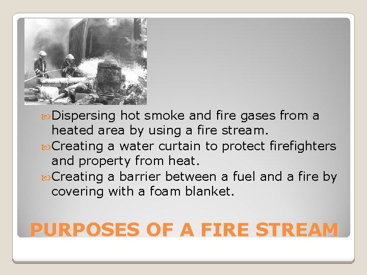  Dispersing hot smoke and fire gases from a heated area by using a