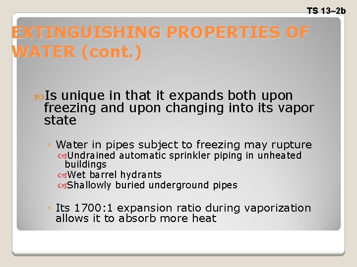 TS 13– 2 b EXTINGUISHING PROPERTIES OF WATER (cont. ) Is unique in that