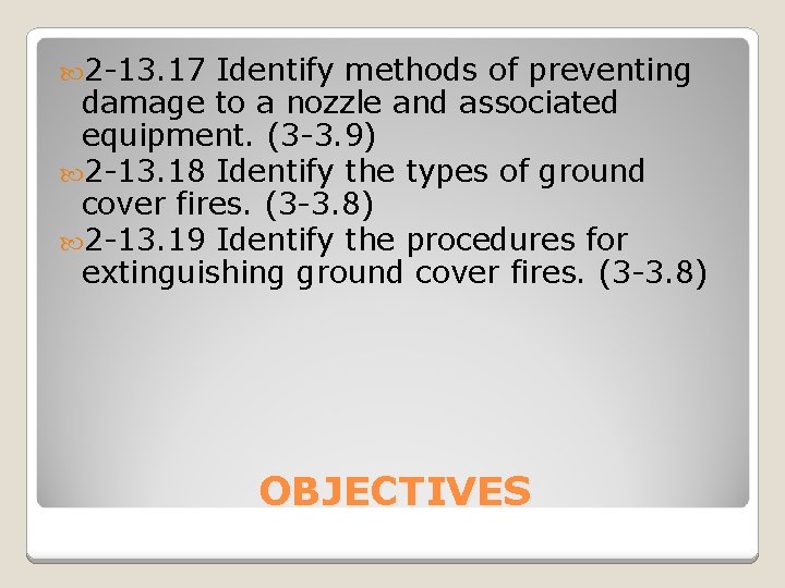  2 -13. 17 Identify methods of preventing damage to a nozzle and associated