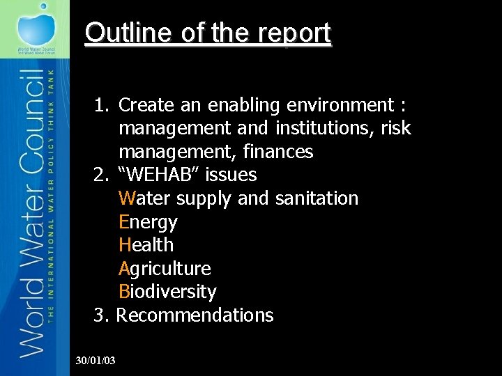 Outline of the report 1. Create an enabling environment : management and institutions, risk