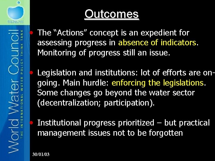 Outcomes • The “Actions” concept is an expedient for assessing progress in absence of
