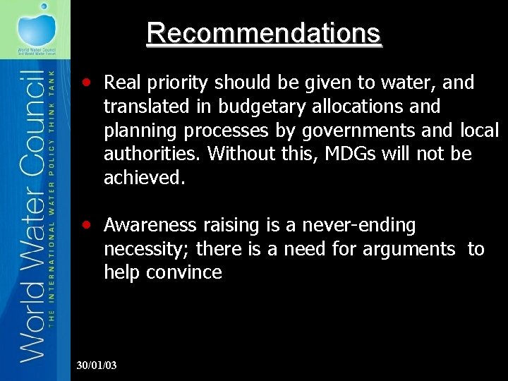 Recommendations • Real priority should be given to water, and translated in budgetary allocations