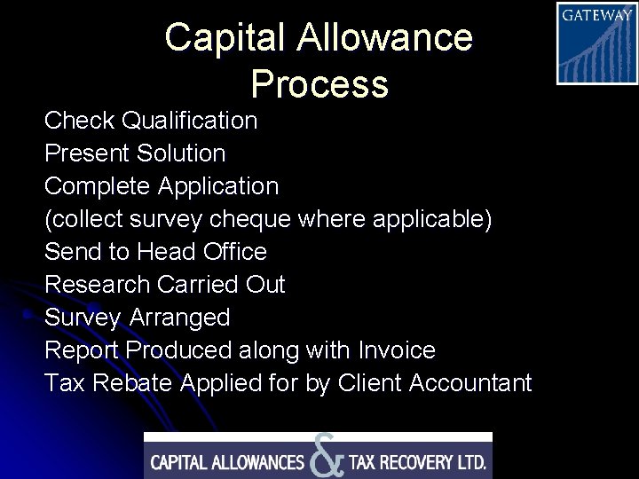 Capital Allowance Process Check Qualification Present Solution Complete Application (collect survey cheque where applicable)