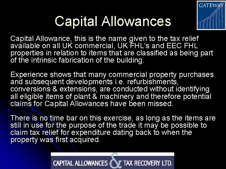 Capital Allowances Capital Allowance, this is the name given to the tax relief available