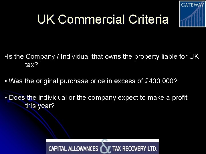 UK Commercial Criteria • Is the Company / Individual that owns the property liable