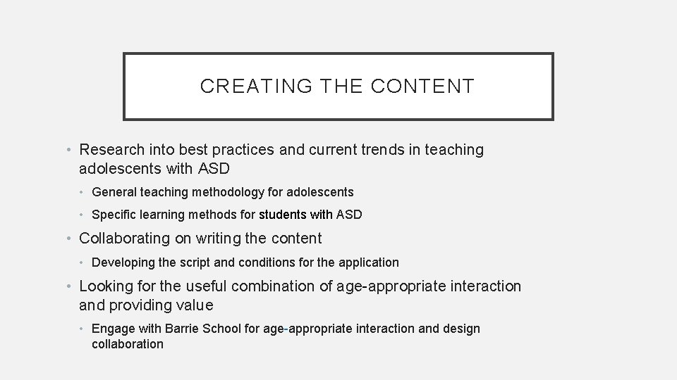 CREATING THE CONTENT • Research into best practices and current trends in teaching adolescents