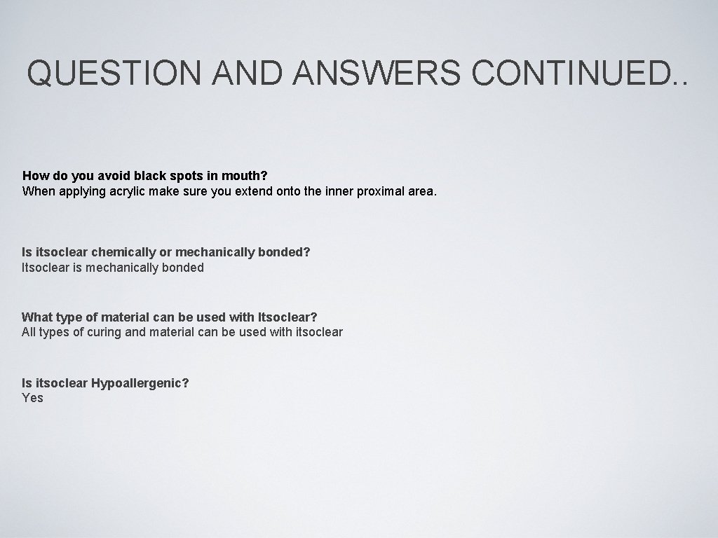 QUESTION AND ANSWERS CONTINUED. . How do you avoid black spots in mouth? When