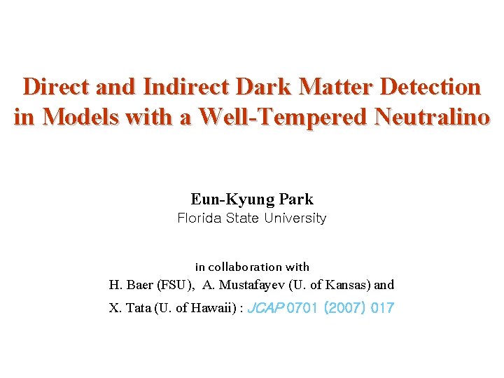 Direct and Indirect Dark Matter Detection in Models with a Well-Tempered Neutralino Eun-Kyung Park
