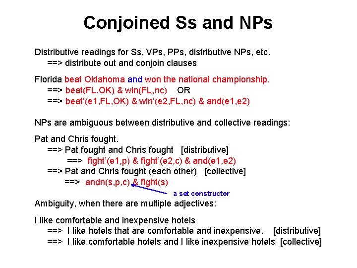 Conjoined Ss and NPs Distributive readings for Ss, VPs, PPs, distributive NPs, etc. ==> Conjoined Ss and NPs Distributive readings for Ss, VPs, PPs, distributive NPs, etc. ==>