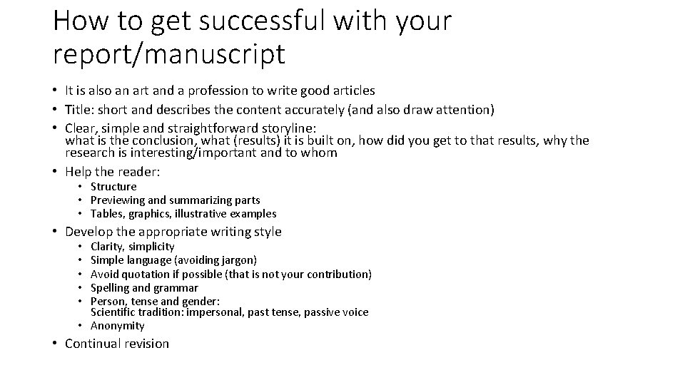 How to get successful with your report/manuscript • It is also an art and