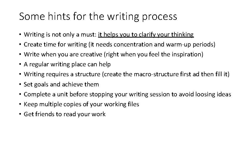 Some hints for the writing process • • • Writing is not only a