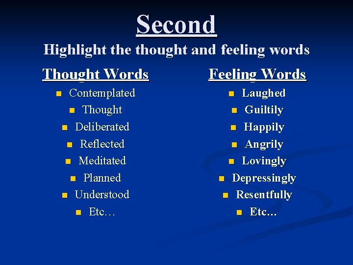 Second Highlight the thought and feeling words Thought Words Feeling Words Contemplated n Thought