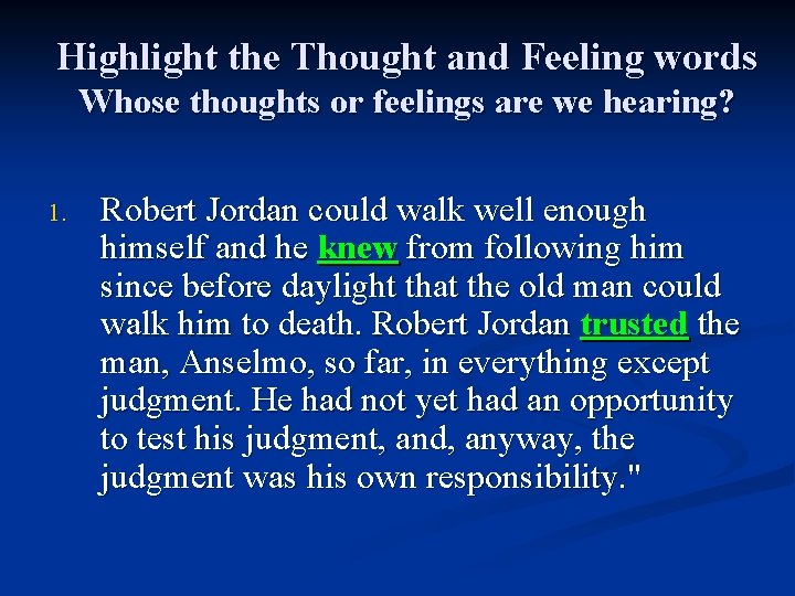 Highlight the Thought and Feeling words Whose thoughts or feelings are we hearing? 1.